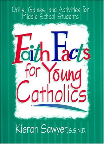 Faith Facts for Young Catholics: Drills, Games and Activities for Middle School Students under Education in The Books Store