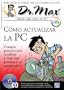 Como Actualizar la PC con CD-ROM: Dr. Max, en Espanol / Spanish (Dr. Max: Biblioteca Total de la Computacion) (Spanish Edition)