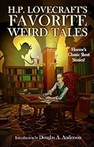 H.P. Lovecraft's Favorite Weird Tales: The Roots of Modern Horror