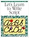 Let's Learn to Write Script (A Wipe-It-Off Practice Book)