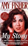 Amy Fisher: My Story