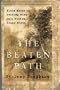 The Beaten Path: Field Notes on Getting Wise in a Wisdom-Crazy World