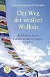Der Weg der wei�en Wolken: Erlebnisse eines buddhistischen Pilgers in Tibet