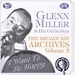 The Broadcast Archives Vol.2: I Want to Be Happy/Remastered