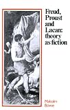 Freud, Proust and Lacan: Theory as Fiction (Cambridge Paperback Library)