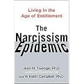 The Narcissism Epidemic (Living in the Age of Entitlement) (Hardcover)