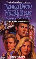 A Question of Guilt (Nancy Drew and Hardy Boys Supermystery)