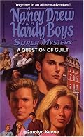 A Question of Guilt (Nancy Drew & Hardy Boys Super Mysteries #26)