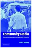 Community Media: People, Places, and Communication Technologies