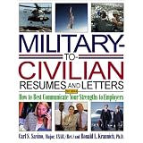 Military-to-CivilianResumesandLetters:HowtoBestCommunicateYourStrengthstoEmployers(MilitaryResumesandCoverLetters)