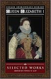 Buy : Queen Elizabeth I: Selected Works (Folger Shakespeare Library)