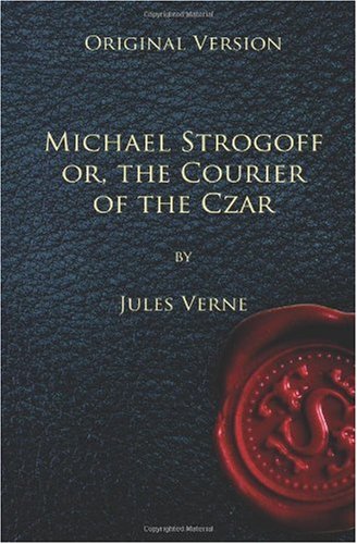 Michael Strogoff, Or The Courier Of The Czar