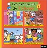 Les aventures de T'choupi. 3