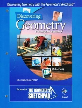 Discovering Geometry an Investigative Approach (Discovery geometry with the geometer's sketchpad (Di