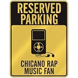 RESERVED PARKING " CHICANO RAP MUSIC FAN " PARKING SIGN MUSIC