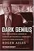Book Dark Genius: The Influential Career of Legendary Political Operative and Fox News Founder Roger Ailes