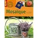 Mosa�que : Pour l'int�rieur et l'ext�rieur
