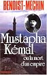 Mustapha K�mal, ou, La mort d'un empire