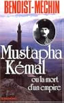 Mustapha K�mal, ou, La mort d'un empire