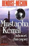 Mustapha K�mal, ou, La mort d'un empire