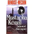 Mustapha K�mal, ou, La mort d'un empire