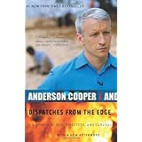 Dispatches from the Edge: A Memoir of War, Disasters, and Survivalvon "Anderson Cooper"
