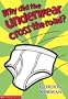 Why Did the Underwear Cross the Road?