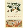 The Spice Route: A History (California Studies in Food and Culture)