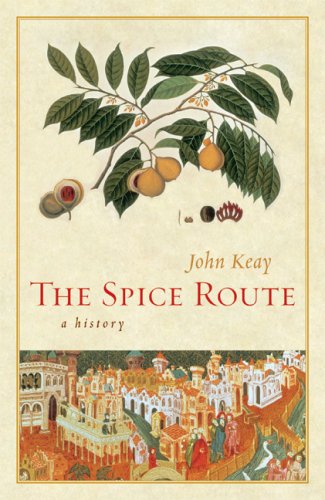The Spice Route: A History (California Studies in Food and Culture) The Spice Route: A History (California Studies in Food and Culture)