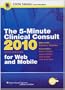 The 5-Minute Clinical Consult 2010 for Mobile: Powered by Unbound Medicine, Inc. (The 5-Minute Consult Series)