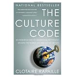 The Culture Code: An Ingenious Way to Understand Why People Around the World Live and Buy as They Doby Clotaire Rapaille