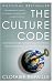The Culture Code: An Ingenious Way to Understand Why People Around the World Live and Buy as They Do