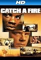 Catch a Fire [HD]