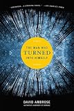The Man Who Turned Into Himself: A Novel (Picador Fiction)