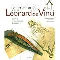 Les machines de L�onard de Vinci : Secrets et inventions des codex