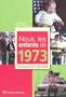 Nous, les enfants de 1973 : De la naissance � l'�ge adulte