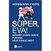 Super, Eva! M�nner sagen Danke f�r eine neue D�mlichkeit