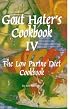 Gout Hater's Cookbook IV