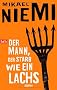 Der Mann, der starb wie ein Lachs: Roman