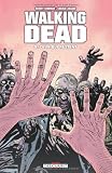 Walking Dead, Tome 9 : Ceux qui restent