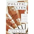 Polite Lies (On Being a Woman Caught Between Cultures) (Reprint) (Paperback)