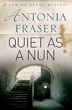 Quiet as a Nun (Jemima Shore Mystery) [Paperback] by Fraser, Antonia