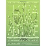 New England Wild Flower Society's Flora Novae Angliae: A Manual for the Identification of Native and Naturalized Higher Vascular Plants of New England