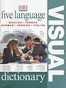 Five Language Visual Dictionary (English, French, German, Spanish and Italian Edition)