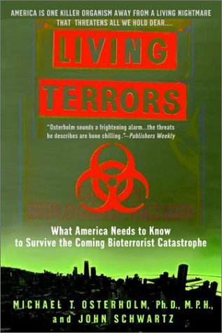 Living Terrors: What America Needs to Know to Survive the Coming Bioterrorist Catastrophe