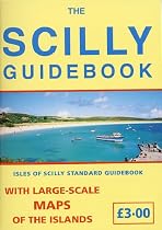 The Scilly Guidebook - The Isles of Scilly Standard Guide Book with large scale Map of the Islands