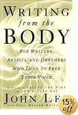 Writing from the Body: For Writers, Artists and Dreamers Who Long to Free Their Voice