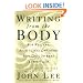 Writing from the Body: For writers, artists and dreamers who long to free their voice