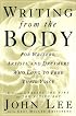 Writing from the Body: For writers, artists and dreamers who long to free their voice