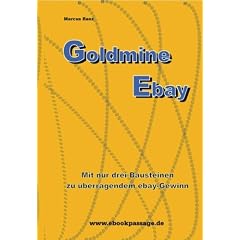 Goldmine Ebay: Mit nur drei Bausteinen zu �berragenden eBay-Gewinn